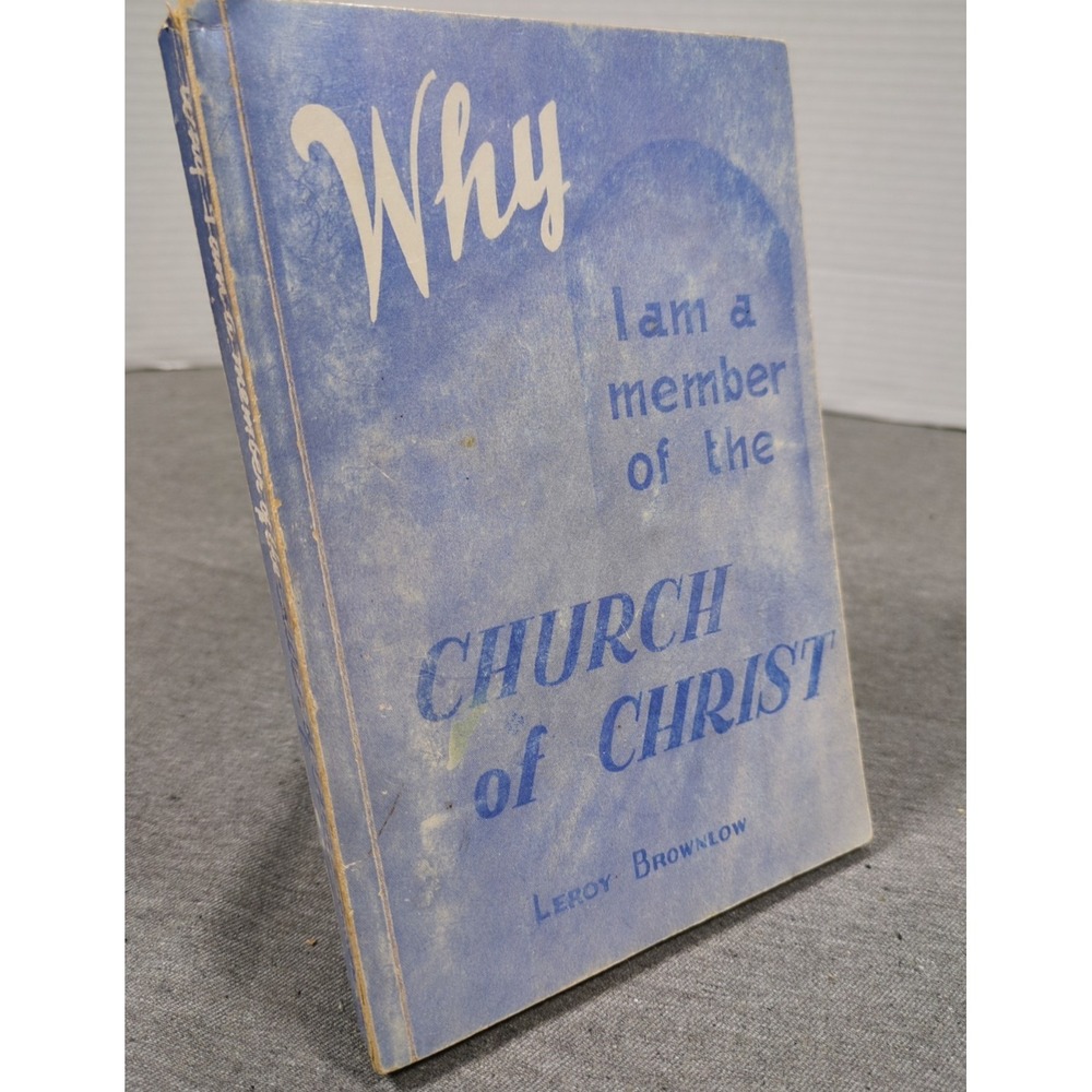 1945 Why I Am A Member Of The Church Of Christ Leroy Brownlow Vintage Paperback